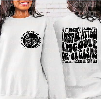 Inspiration, Income or Orgasms