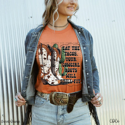 Eat the tacos, your cowgirl boots will still fit