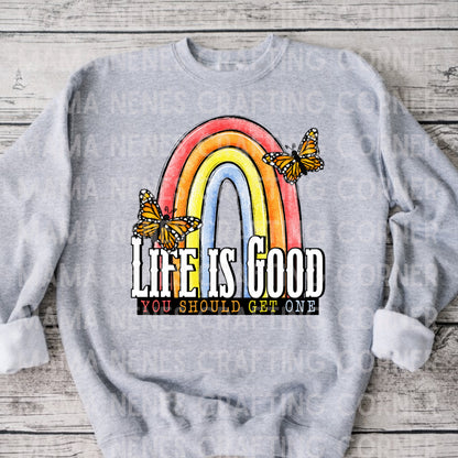 Life is good, you should get one