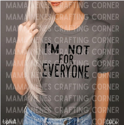 I’m not for everyone