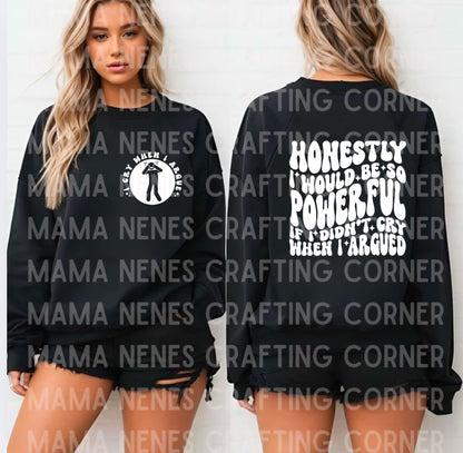 Cry when I argued