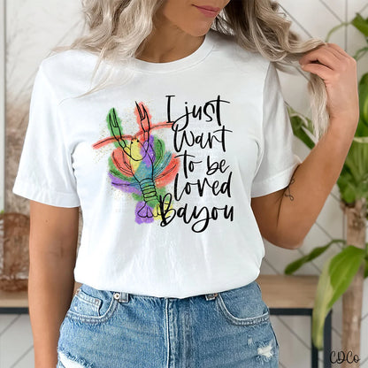 I just wanted to be loved bayou