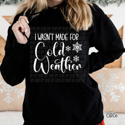 I wasn’t made for cold weather